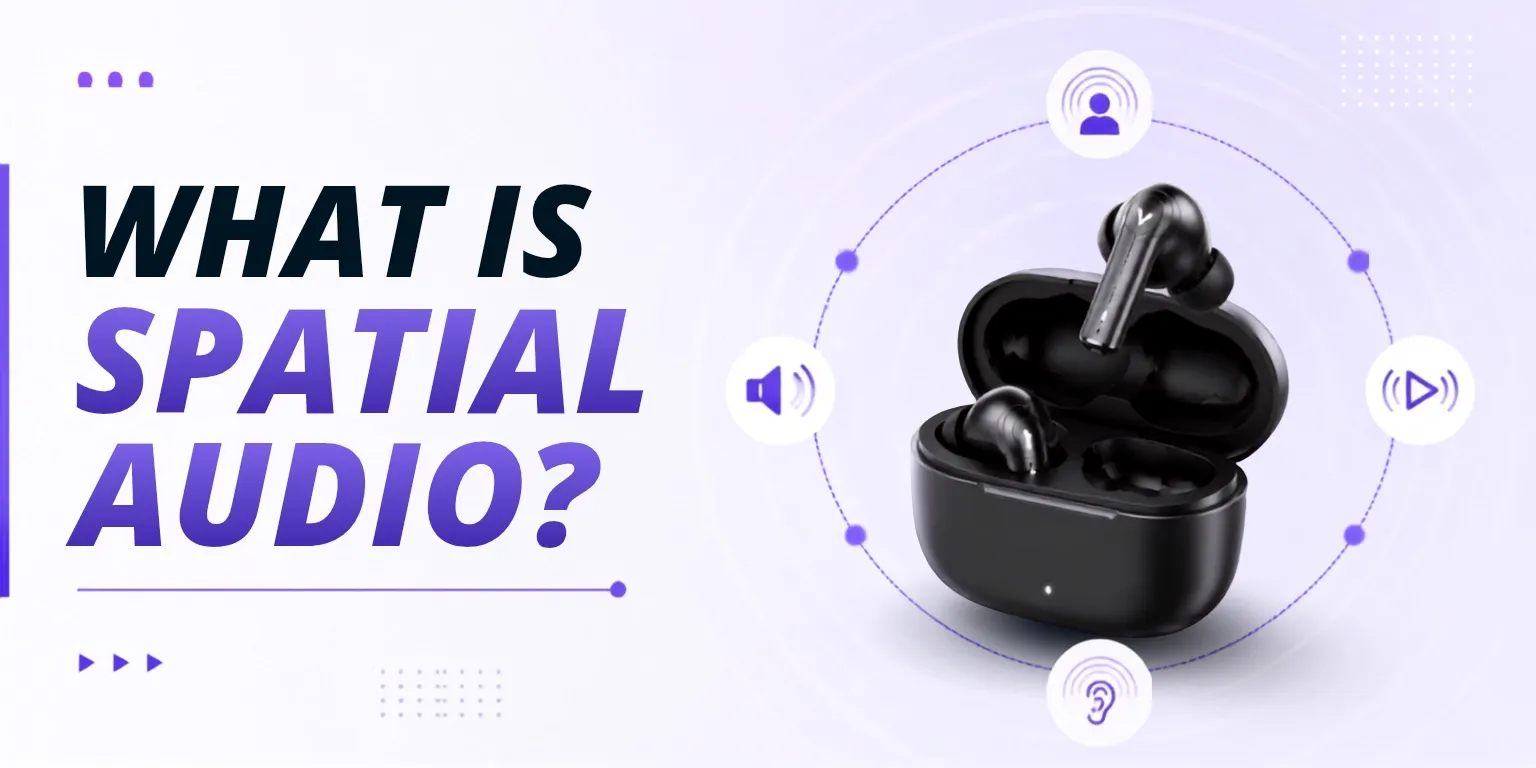What is Spatial Audio?
