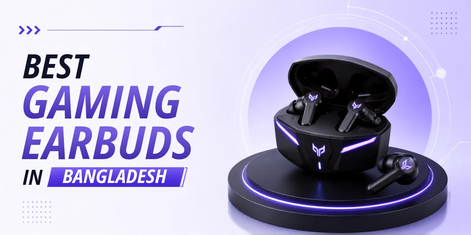 Best Gaming Earbuds in Bangladesh