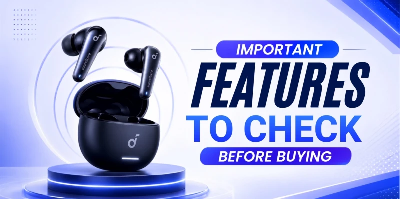 Important Features to Check Before Buying