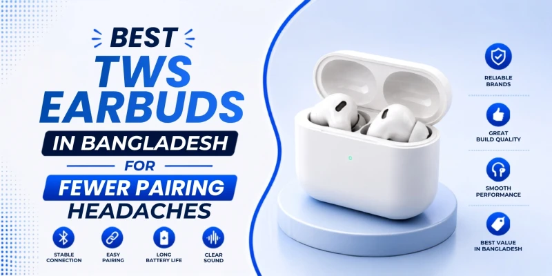 Best TWS Earbuds in Bangladesh for Fewer Pairing Headaches