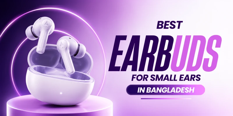 Best Earbuds for Small Ears in Bangladesh