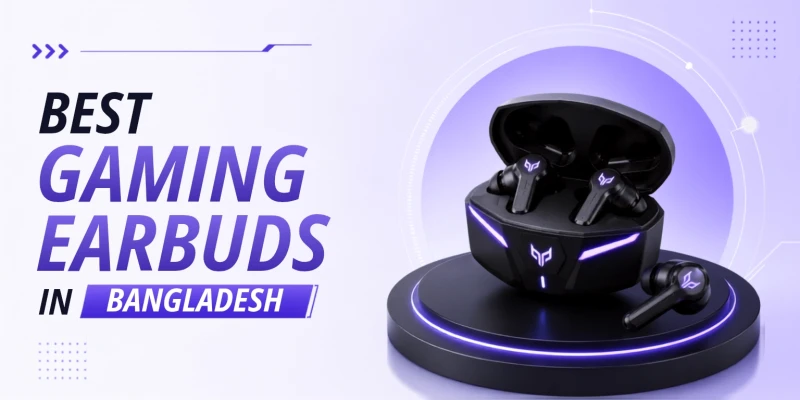 Best Gaming Earbuds in Bangladesh