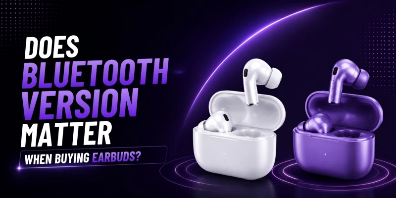 Does Bluetooth Version Matter When Buying Earbuds?