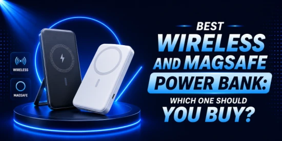 Best Wireless and MagSafe Power Bank: Which One Should You Buy?