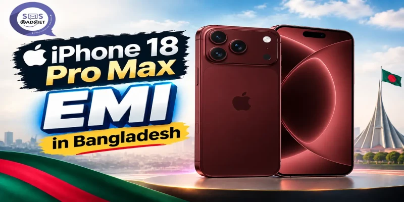 Can I buy iPhone 18 Pro Max on easy EMI in Bangladesh?