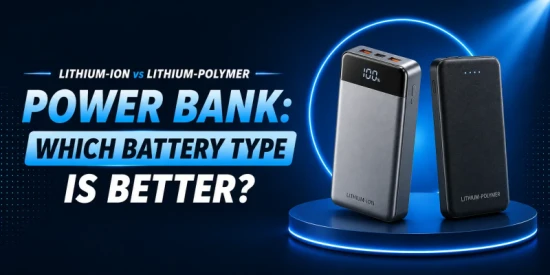 Lithium-ion vs Lithium-polymer Power Bank: Which Is Better?